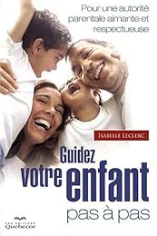 Guidez votre enfant pas à pas