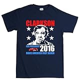 Clarkson For President Make America Fast Again T Shirt (Tee)