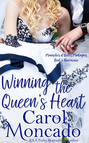 Winning the Queen's Heart: Contemporary Christian Romance (The Monarchies of Belles Montagnes Book 5)
