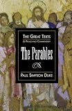 The Parables: A Preaching Commentary (Great Texts) by Paul Duke