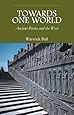 Towards One World: Ancient Persia and the West (Asia in Europe and the Making of the West)