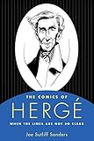 The Comics of Hergé: When the Lines Are Not So Clear (Critical Approaches to Comics Artists Series) by 