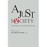 A Just Society: The World after Neoliberalism