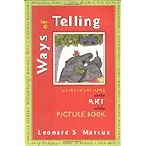 Ways of Telling: Fourteen Interviews With Masters of the Art of the Pict: Fourteen Interviews With the Masters of the Art of 