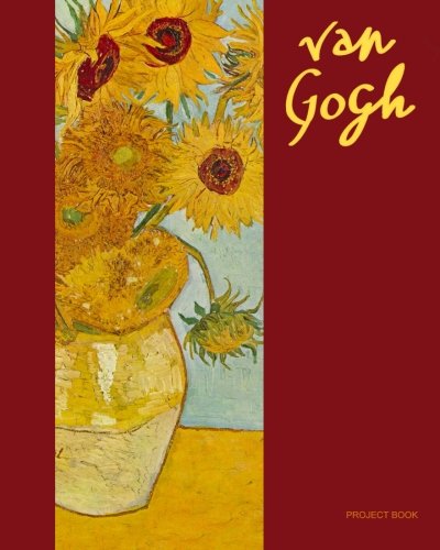 Van Gogh Project Book: Sunflowers and Irises ( Journal / Large Notebook ) (Signature Series) by smART bookx