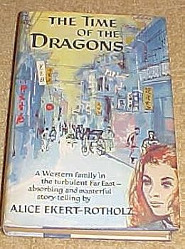The Time of the Dragons by Alice Ekert-Rotholz Hardback 1958
