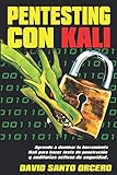 Pentesting con Kali: Aprende a dominar la herramienta Kali de pentesting, hacking y auditorías acti Pentesting con Kali: Aprende a dominar la herramienta Kali de pentesting, hacking y auditorías acti