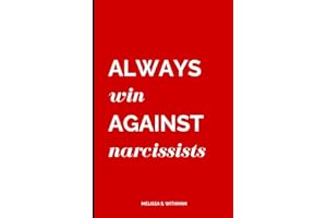 AWAN: Always Win Against Narcissists: Everything a Narcissist Hopes You'll Never Learn