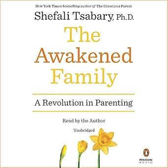Awakened Family A Revolution in Parenting 