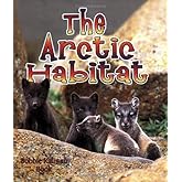 The Arctic Habitat (Introducing Habitats)