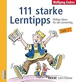 111 starke Lerntipps: Pfiffige Ideen f&uuml;r den Lernerfolg. Sek. I (Beltz Lern-Trainer)