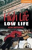High Life, Low Life Level 4 (Cambridge English Readers)