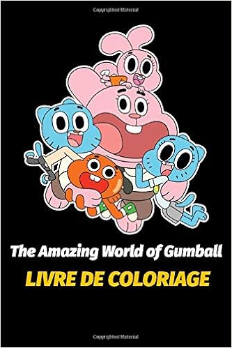Amazon Fr The Amazing World Of Gumball Livre De Coloriage Facile Et Amusant Pour Les Enfants Coloring Cartoon Livres
