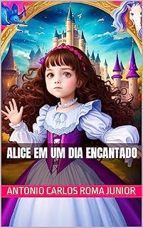 Livro Alice em um dia Encantado (As Aventuras da Alice)