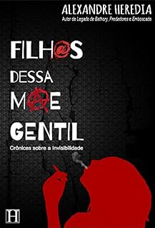 Livro Filh@s dessa Mãe Gentil: Crônicas sobre a Invisibilidade