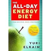 The All-Day Energy Diet: Double Your Energy in 7 Days