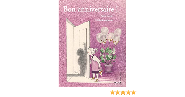 Bon Anniversaire Histoires Comme Ca Laroche Agnes Augusseau Stephanie Amazon Es Libros