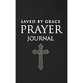 Saved By Grace Prayer Journal