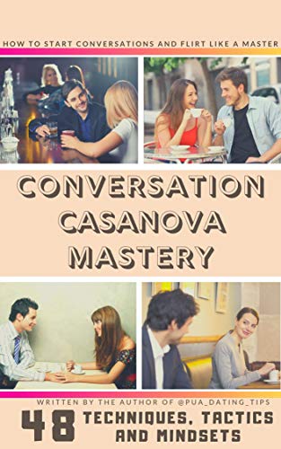 Conversation Casanova Mastery: 48 Conversation Tactics, Techniques and Mindsets to Start Conversatio - //medicalbooks.filipinodoctors.org