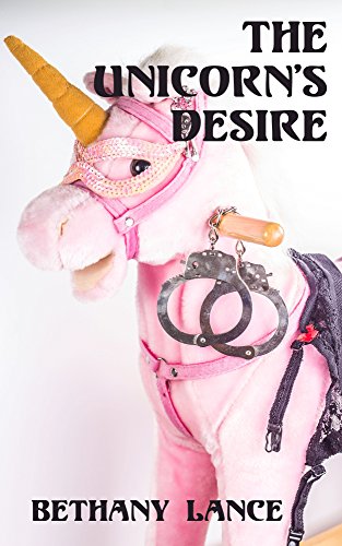 The Unicorn's Desire (Unicorn Erotica), by Bethany Lance