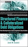 Structured Finance and Collateralized Debt Obligations: New Developments in Cash and Synthetic Securitization (Wiley Finance)