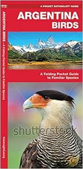 Argentina Birds: A Folding Pocket Guide to Familiar Species (Wildlife and Nature Identification) Argentina Birds: A Folding Pocket Guide to Familiar Species (Wildlife and Nature Identification)