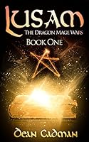 Lusam: The Dragon Mage Wars Book One