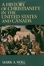 A History of Christianity in the United States and Canada