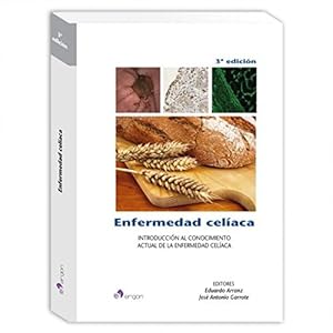 Enfermedad celÃaca. 3ª edición: Introducción al conocimiento actual de la enfermedad celÃaca