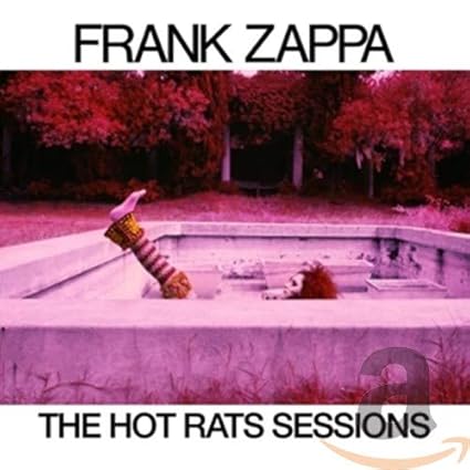Frank Zappa: The Hot Rats Sessions