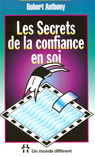 Les secrets de la confiance en soi by Robert Anthony