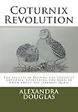 Coturnix Revolution: The Success in Keeping the Versatile Coturnix: Everything you Need to Know abou by Alexandra Teodozja Douglas