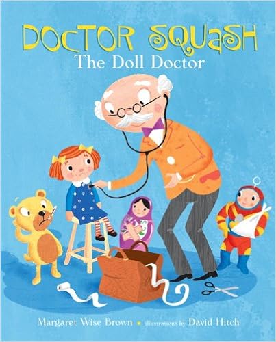 Doctor Squash the Doll Doctor (A Golden Classic): Brown, Margaret Wise, Hitch, David: 9780375956232: Amazon.com: Books