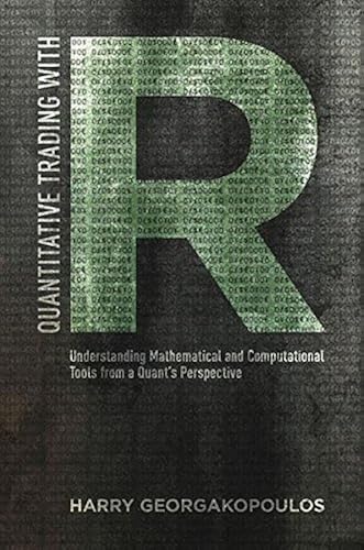 Download Quantitative Trading with R: Understanding Mathematical and Computational Tools from a Quant's Perspective PDF