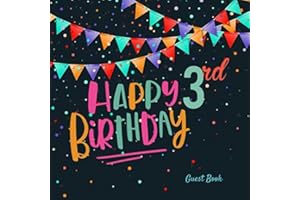 Happy 3rd Birthday Guest Book: Kids Three Years Celebration Message Log Keepsake Memory Journal For Family Friends To Write In For Comments Advice And Best Wishes (Childrens Guestbook)