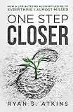 One Step Closer: How a life-altering accident led