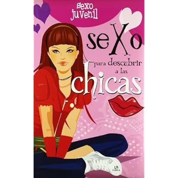 Sexo para Descubrir a las Chicas (Sexo Juvenil)