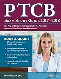 PTCB Exam Study Guide 2017-2018: Test Prep and Practice Test Questions for the Pharmacy Technician C PTCB Exam Study Guide 2017-2018: Test Prep and Practice Test Questions for the Pharmacy Technician C