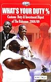 What's Your Duty% 2008/09: Customs Duty & Investment Digest of The Bahamas by
