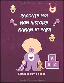Raconte Moi Mon Histoire Maman Et Papa Cahier De Suivi Bebe Ce Journal De Board Est Ideal Pour Offrir Aux Futures Parents Pour Qu Il Ecrivent Les La Conception Et Plus Tard