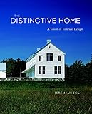 The Distinctive Home: A Vision of Timeless Design (American Institute Architects) by 