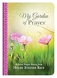 My Garden of Prayer: Beloved Prayer Poetry from Helen Steiner Rice by Helen Steiner Rice Foundation