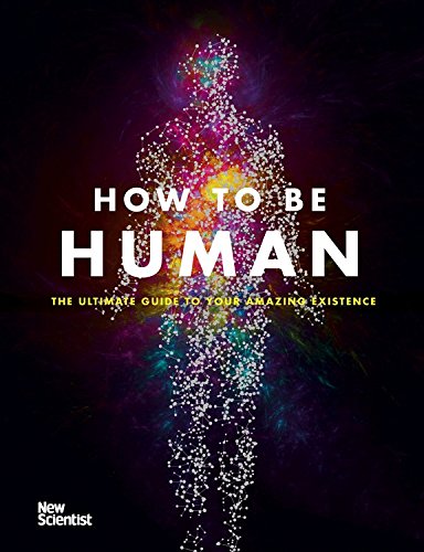 How to be Human: Consciousness, Language and 48 More Things that Make You You