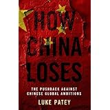 How China Loses: The Pushback against Chinese Global Ambitions