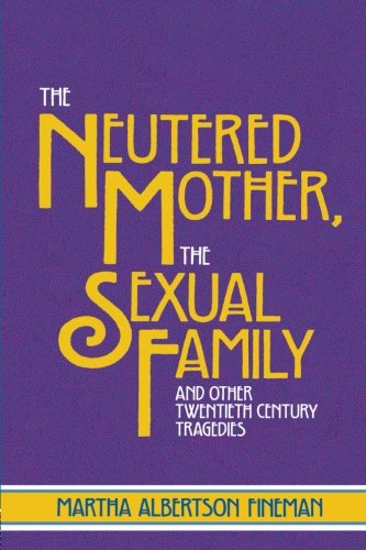 The Neutered Mother, The Sexual Family and Other...