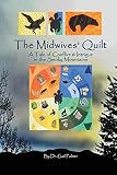 The Midwives' Quilt: A Tale of Conflict & Intrigue in the Smoky Mountains by Gail Palmer Dr, MR Jerry Palmer