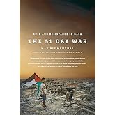 The 51 Day War: Ruin and Resistance in Gaza
