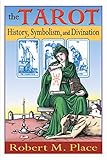 The Tarot: History, Symbolism, and Divination by Robert Place