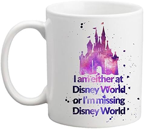 Disney Inspired Coffee Mug, I Am Either at Disney World or I'm Missing Disney World, White Ceramic, 11 oz