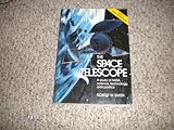 The Space Telescope : A Study of NASA, Science, Technology and Politics, Smith, Robert W. and Hanle, Paul A., 0521266343